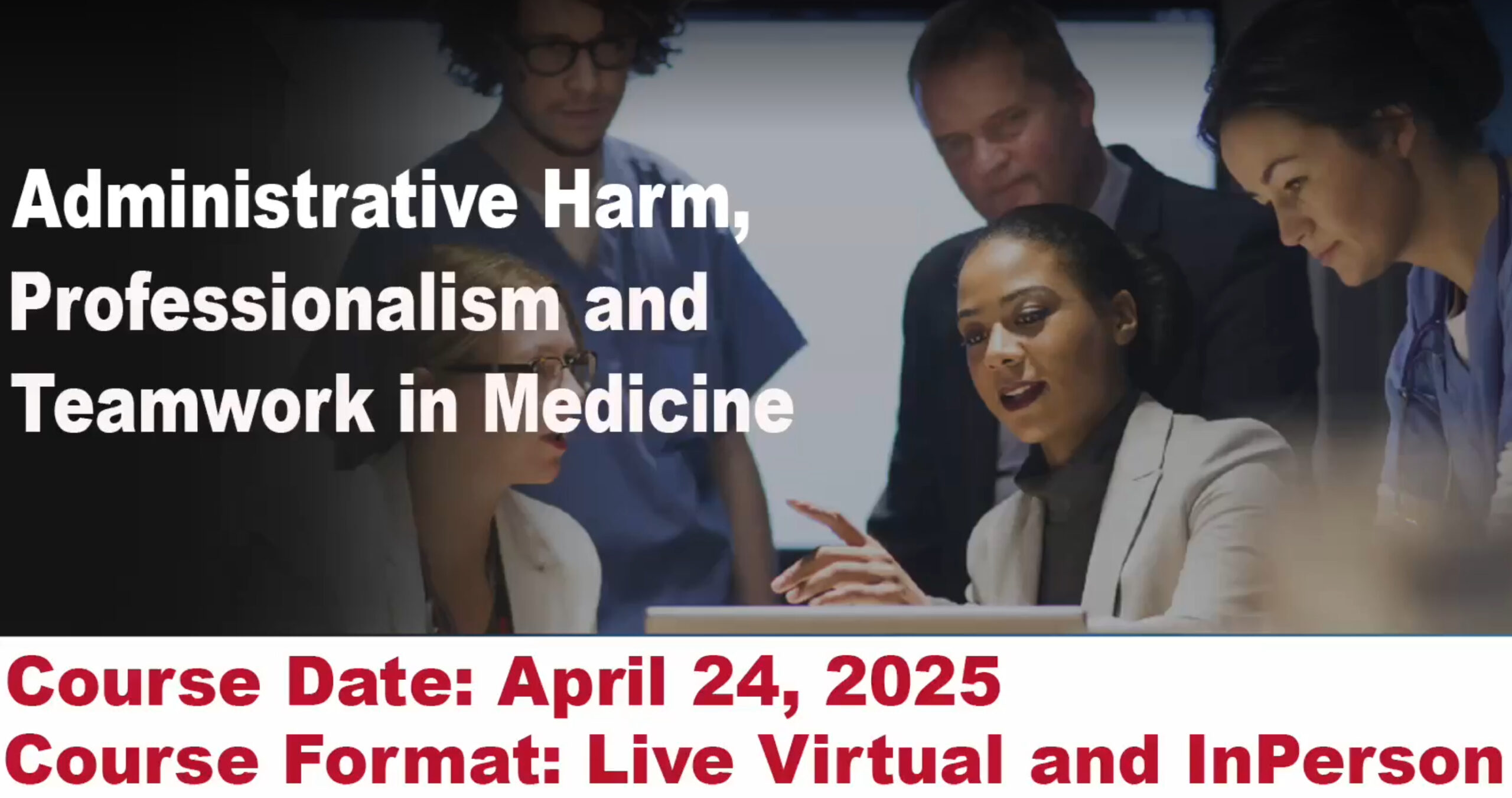 Harvard Administrative Harm, Professionalism and Teamwork in Medicine 2025 Harvard Administrative Harm, Professionalism and Teamwork in Medicine 2025