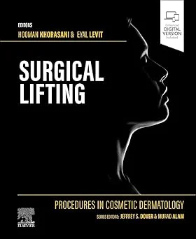 Procedures in Cosmetic Dermatology Series: Surgical Lifting (Videos Only) Procedures in Cosmetic Dermatology Series Surgical Lifting (Videos Only)