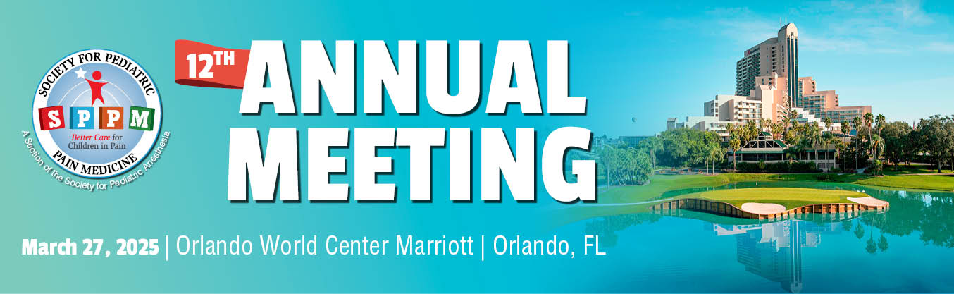 Society for Pediatric Pain Medicine 12th Annual Meeting 2025 Society for Pediatric Pain Medicine 12th Annual Meeting 2025