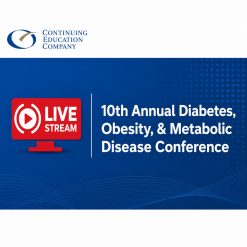 10th Annual Diabetes, Obesity, & Metabolic Disease Conference 2025 Videos+Slides