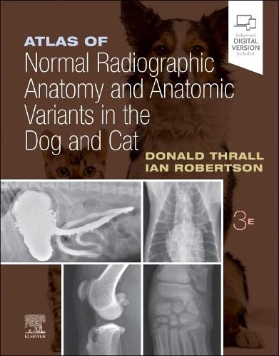 Atlas of Normal Radiographic Anatomy and Anatomic Variants in the Dog and Cat, 3rd edition (Original PDF from Publisher) Atlas of Normal Radiographic Anatomy and Anatomic Variants in the Dog and Cat, 3rd edition (Original PDF from Publisher)