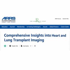 ARRS Comprehensive Insights into Heart and Lung Transplant Imaging 2025