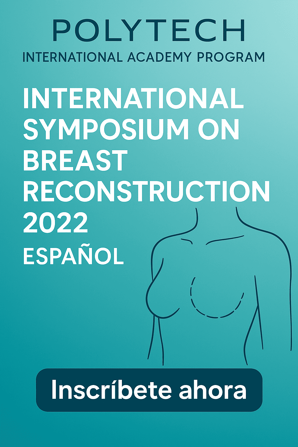 POLYTECH International Academy Program International Symposium on Breast Reconstruction 2022 Espanol POLYTECH International Academy Program International Symposium on Breast Reconstruction 2022 Espanol