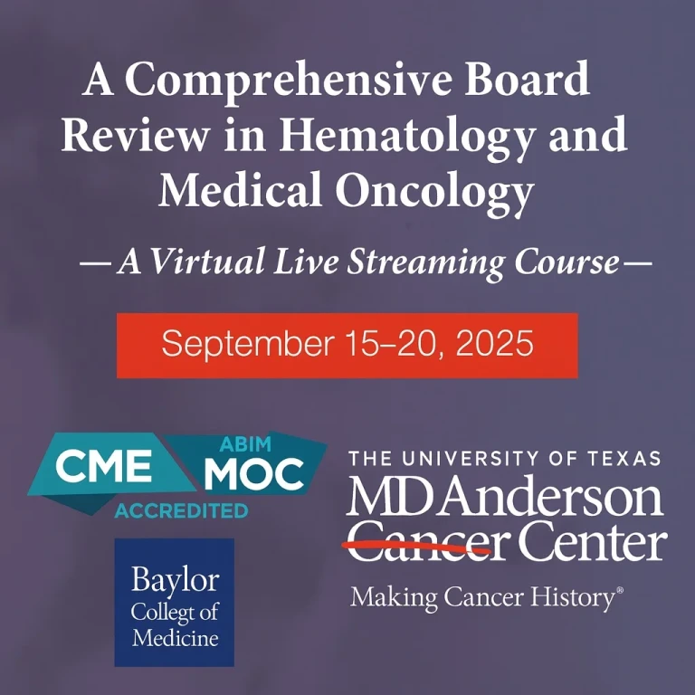 The MD Anderson Cancer Center A Comprehensive Board Review in Hematology and Medical Oncology 2025 The MD Anderson Cancer Center A Comprehensive Board Review in Hematology and Medical Oncology 2025
