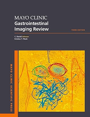 Mayo Clinic Gastrointestinal Imaging Review (Mayo Clinic Scientific Press), 3rd edition (Original PDF from Publisher) Mayo Clinic Gastrointestinal Imaging Review (Mayo Clinic Scientific Press), 3rd edition (Original PDF from Publisher)