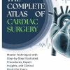 The Complete Atlas of Cardiac Surgery: Master Techniques with Step-by-Step Illustrated Procedures, Expert Insights, and Clinical Pearls for Every Operation (Original PDF from Publisher) The Complete Atlas of Cardiac Surgery: Master Techniques with Step-by-Step Illustrated Procedures, Expert Insights, and Clinical Pearls for Every Operation (Original PDF from Publisher)
