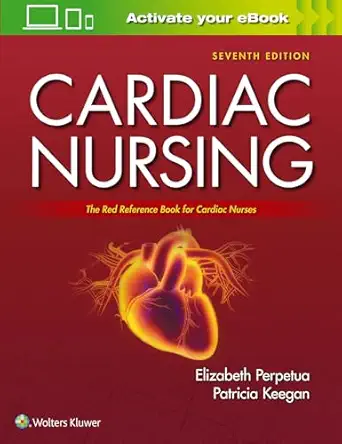 Cardiac Nursing, 7th edition (Original PDF from Publisher) Cardiac Nursing, 7th edition (Original PDF from Publisher)