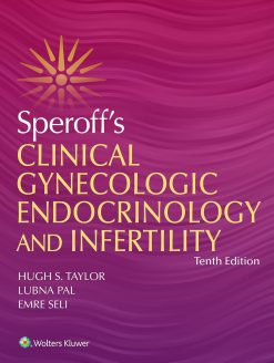 Speroff’s Clinical Gynecologic Endocrinology and Infertility, 10th Edition (EPUB and pdf)