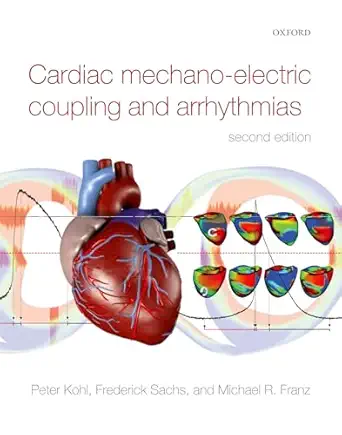 Cardiac Mechano-Electric Coupling and Arrhythmias, 2nd Edition (Original PDF from Publisher) Cardiac Mechano-Electric Coupling and Arrhythmias, 2nd Edition (Original PDF from Publisher)