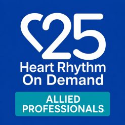 Heart Rhythm 2025 On Demand – Allied Professionals
