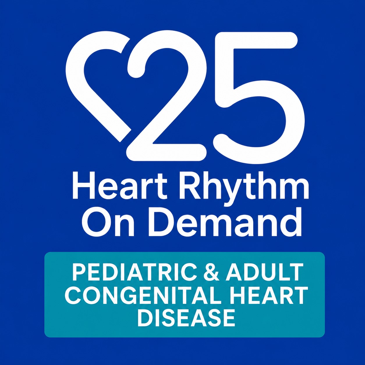 Heart Rhythm 2025 On Demand – Pediatrics and Adult Congenital Heart Disease Heart Rhythm 2025 On Demand – Pediatrics and Adult Congenital Heart Disease