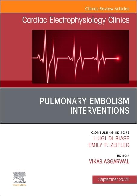 Pulmonary Embolism Interventions, An Issue of Cardiac Electrophysiology Clinics (The Clinics: Internal Medicine, Volume 17-3) (EPUB and pdf) Pulmonary Embolism Interventions, An Issue of Cardiac Electrophysiology Clinics (The Clinics