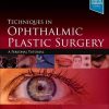 Techniques in Ophthalmic Plastic Surgery: A Personal Tutorial, 2nd edition (Videos +Original PDF, Well Organized) Techniques in Ophthalmic Plastic Surgery: A Personal Tutorial, 2nd edition (Videos +Original PDF, Well Organized)