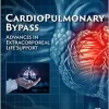 Cardiopulmonary Bypass: Advances in Extracorporeal Life Support (Original PDF from Publisher) Cardiopulmonary Bypass Advances in Extracorporeal Life Support (Original PDF from Publisher)
