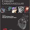 Ecocardiografia e Imagem Cardiovascular, 1st Edition (Original PDF from Publisher) Ecocardiografia e Imagem Cardiovascular, 1st Edition (Original PDF from Publisher)