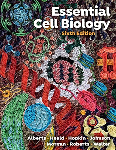 Essential Cell Biology, 6th edition (Original PDF from Publisher) Essential Cell Biology, 6th edition (Original PDF from Publisher)