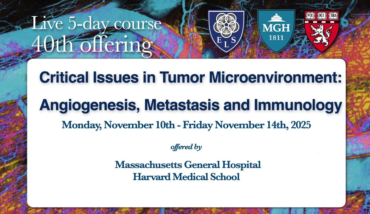 Harvard Critical Issues in Tumor Microenvironment Angiogenesis, Metastasis and Immunology 2025 Harvard Critical Issues in Tumor Microenvironment Angiogenesis, Metastasis and Immunology 2025