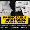 OHI-S Predictable Functional Occlusion Roth Philosophy, Masahiro Kuwata’s Protocols, and the TMJ-First Concept OHI-S Predictable Functional Occlusion Roth Philosophy, Masahiro Kuwata’s Protocols, and the TMJ-First Concept