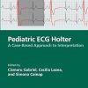 Pediatric ECG Holter: A Case-Based Approach to Interpretation (Original PDF from Publisher) Pediatric ECG Holter A Case-Based Approach to Interpretation (Original PDF from Publisher)