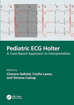 Pediatric ECG Holter A Case-Based Approach to Interpretation (Original PDF from Publisher)