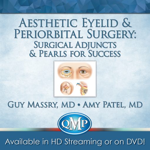 QMP Aesthetic Eyelid and Periorbital Surgery Surgical Adjuncts and Pearls for Success 2018 QMP Aesthetic Eyelid and Periorbital Surgery Surgical Adjuncts and Pearls for Success 2018
