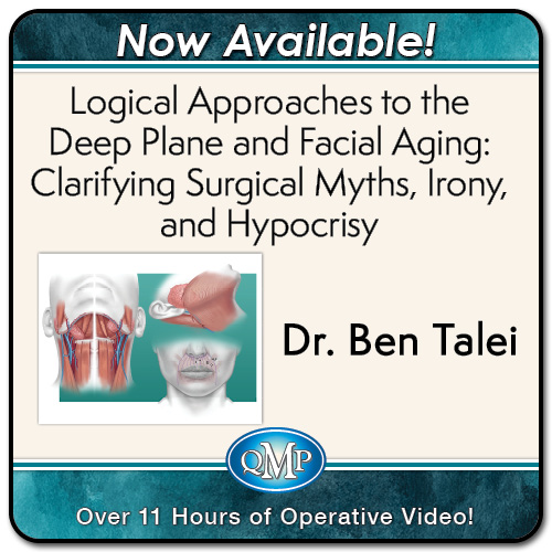 QMP Logical Approaches to the Deep Plane and Facial Aging: Clarifying Surgical Myths, Irony, and Hypocrisy 2023 QMP Logical Approaches to the Deep Plane and Facial Aging: Clarifying Surgical Myths, Irony, and Hypocrisy 2023