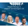 Aligner therapy in children and teenagers 2.0 Aligner therapy in children and teenagers 2.0