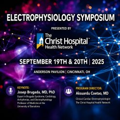 The Christ Hospital Heart & Vascular Institute Electrophysiology Symposium 2025