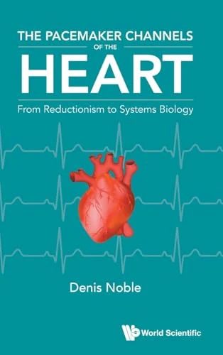 The Pacemaker Channels Of The Heart: From Reductionism To Systems Biology (Original PDF from Publisher) The Pacemaker Channels Of The Heart