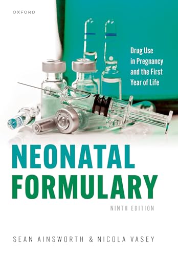 Neonatal Formulary: Drug use in pregnancy and the first year of life, 9th edition (Original PDF from Publisher) Neonatal Formulary: Drug use in pregnancy and the first year of life, 9th edition (Original PDF from Publisher)