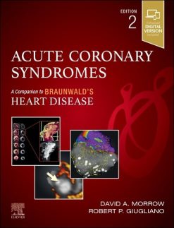 Acute Coronary Syndromes (Companion to Braunwald’s Heart Disease), 2nd edition (Original PDF from Publisher)