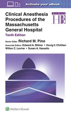 Clinical Anesthesia Procedures of the Massachusetts General Hospital, 10th Edition (Original PDF from Publisher)
