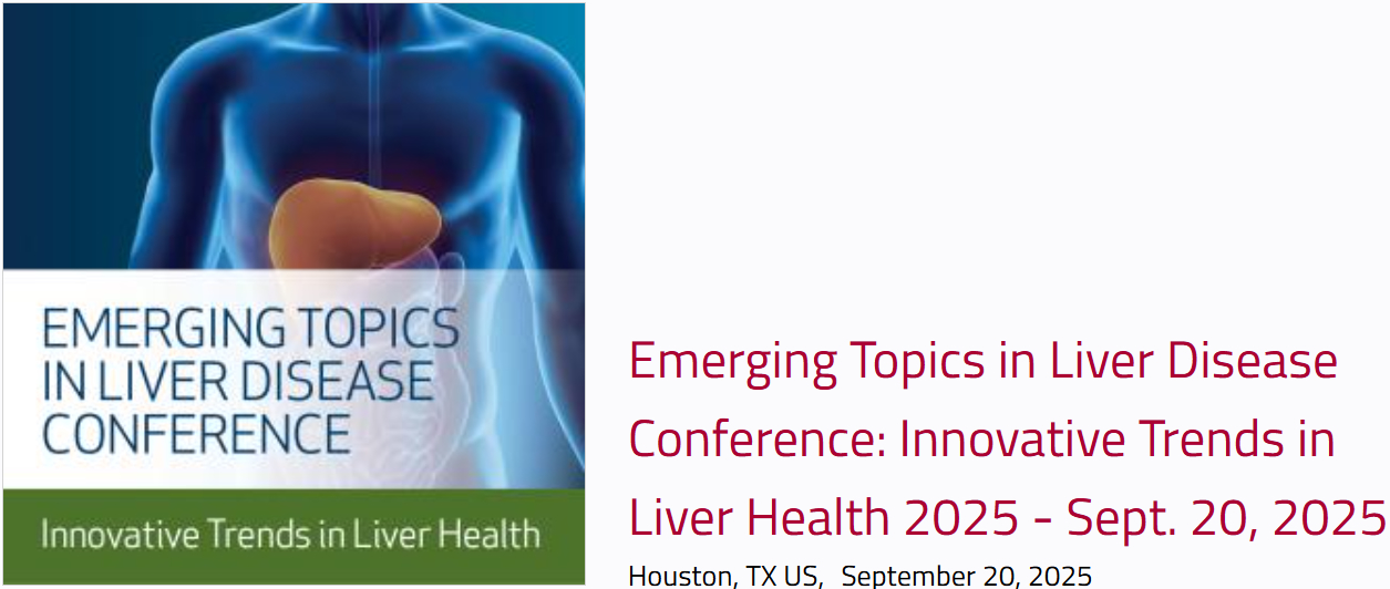 Houston Methodist Emerging Topics in Liver Disease Conference Innovative Trends in Liver Health 2025 Houston Methodist Emerging Topics in Liver Disease Conference Innovative Trends in Liver Health 2025