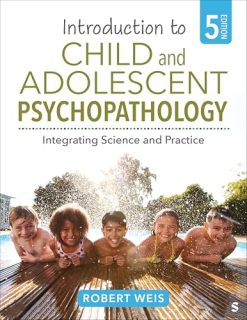 Introduction to Child and Adolescent Psychopathology Integrating Science and Practice, 5th edition (Original PDF from Publisher)