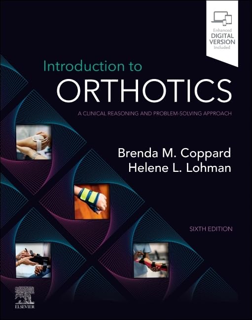 Introduction to Orthotics: A Clinical Reasoning and Problem-Solving Approach, 6th edition (Original PDF from Publisher) Introduction to Orthotics A Clinical Reasoning and Problem-Solving Approach, 6th edition (Original PDF from Publisher)