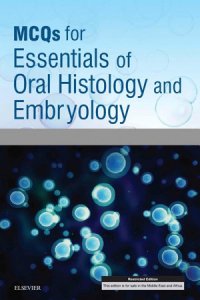MCQs for Essentials of Oral Histology and Embryology MCQs for Essentials of Oral Histology and Embryology