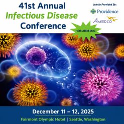 Providence Regional Medical Center Everett 41st Annual Infectious Disease Conference 2025