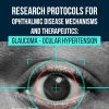 Research Protocols for Ophthalmic Disease Mechanisms and Therapeutics Glaucoma – Ocular Hypertension (EPUB)