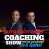 Surgical Master Monthly Coaching Show