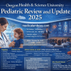 Oregon Health & Science University Pediatric Review and Update 2025 Oregon Health & Science University Pediatric Review and Update 2025