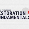10 Keys to Success Restoration Fundamentals 10 Keys to Success Restoration Fundamentals