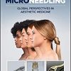 Microneedling: Global Perspectives in Aesthetic Medicine (Original PDF from Publisher) Microneedling: Global Perspectives in Aesthetic Medicine (Original PDF from Publisher)