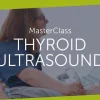 123Sonography Thyroid US Masterclass 2022 (Videos+Quiz)