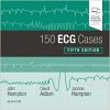 150 ECG Cases, 5th Edition (ORIGINAL PDF from Publisher)