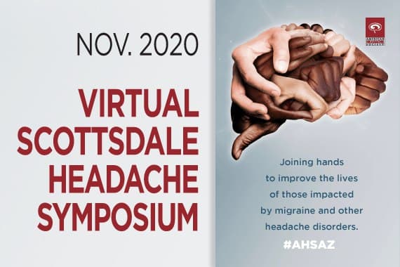 2020 Scottsdale Headache Symposium 2020 Scottsdale Headache Symposium