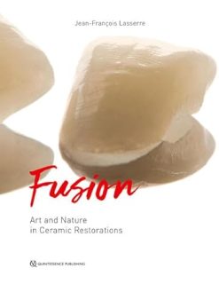 Fusion: Art and Nature in Ceramic Restorations: 2-Volume Set