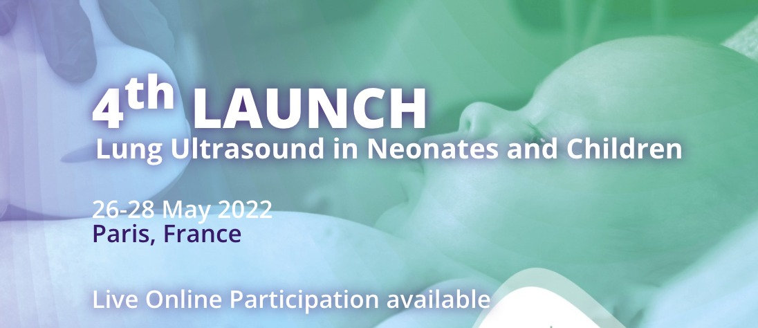 4th LAUNCH Lung Ultrasound in Neonates and Children 2022 4th LAUNCH Lung Ultrasound in Neonates and Children 2022