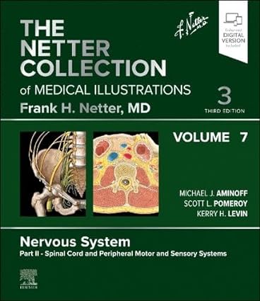 The Netter Collection of Medical Illustrations: Nervous System, Volume 7, Part II – Spinal Cord and Peripheral Motor and Sensory Systems, 3rd edition (ePub+Converted PDF) The Netter Collection of Medical Illustrations: Nervous System, Volume 7, Part II – Spinal Cord and Peripheral Motor and Sensory Systems, 3rd edition (ePub+Converted PDF)