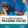 The Unofficial Guide to Passing OSCEs, 4th edition (Original PDF from Publisher) The Unofficial Guide to Passing OSCEs, 4th edition (Original PDF from Publisher)