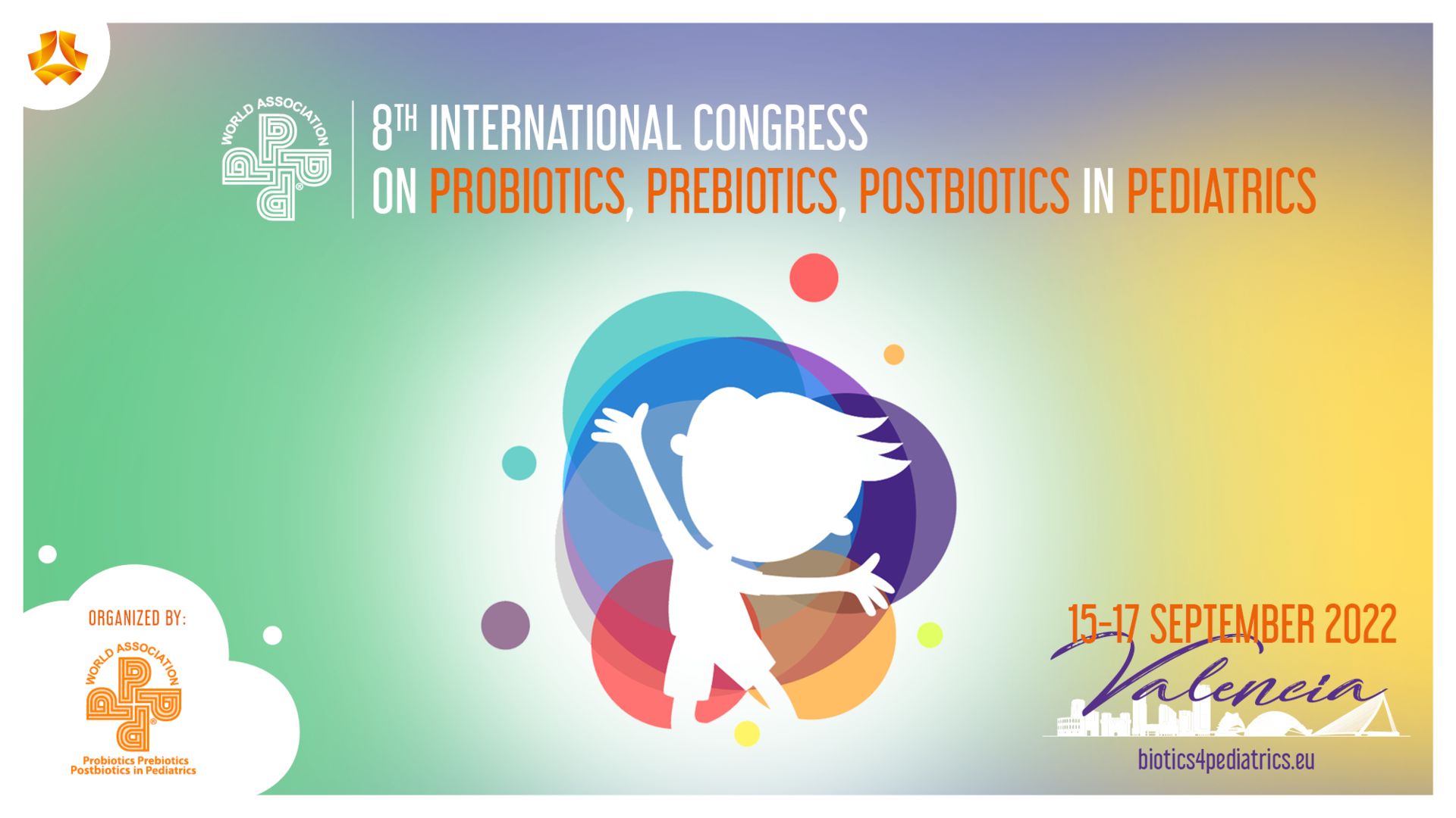 8th International Congress on Probiotics, Prebiotics, Postbiotics in Pediatrics 2022 8th International Congress on Probiotics, Prebiotics, Postbiotics in Pediatrics 2022